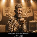 Lirik Tak Mungkin Air Matamu Jadi Air Susu – Mansyur S – Lengkap